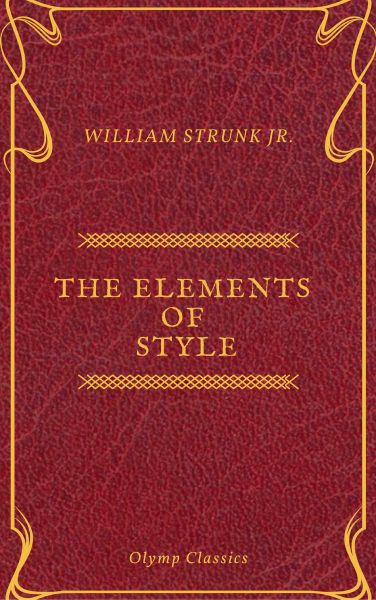 The Elements of Style ( Olymp Classics )