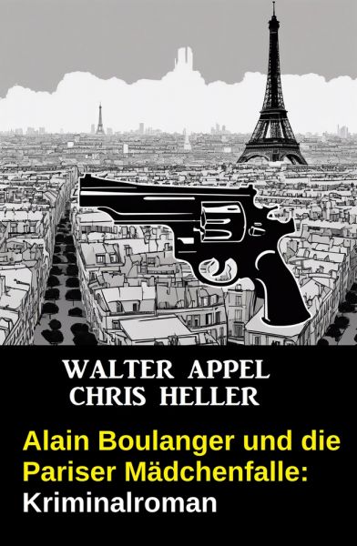Alain Boulanger und die Pariser Mädchenfalle: Kriminalroman