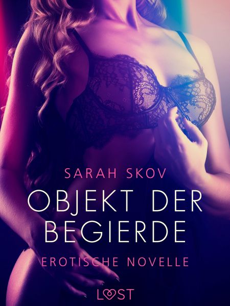 Objekt der Begierde - Erotische Novelle