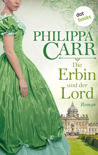 Die Erbin und der Lord: Die Töchter Englands: Band 9