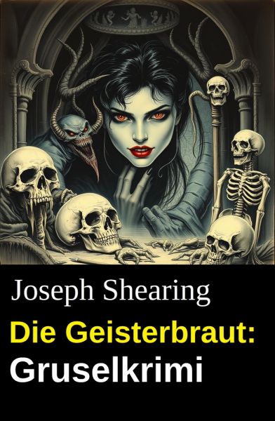 Die Geisterbraut: Gruselkrimi