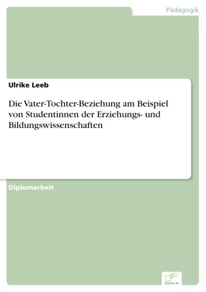 Die Vater-Tochter-Beziehung am Beispiel von Studentinnen der Erziehungs- und Bildungswissenschaften