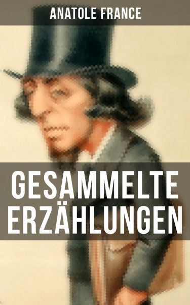 Gesammelte Erzählungen von Anatole France