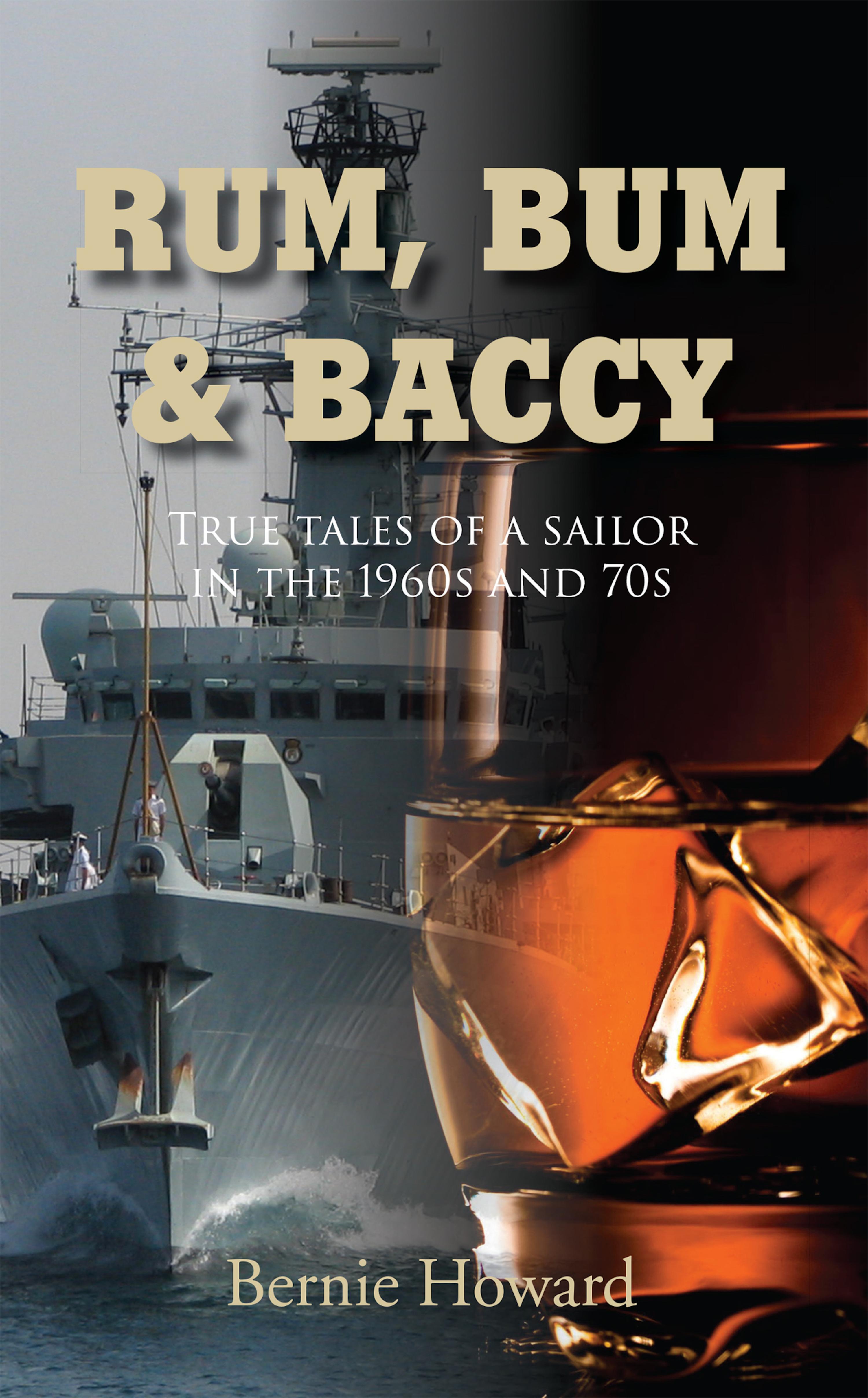 Rum Bum and Baccy (Bernie Howard MY Books ltd)