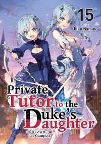 Private Tutor to the Duke’s Daughter: Volume 15
