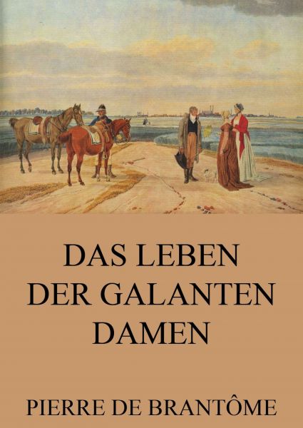 Das Leben der galanten Damen