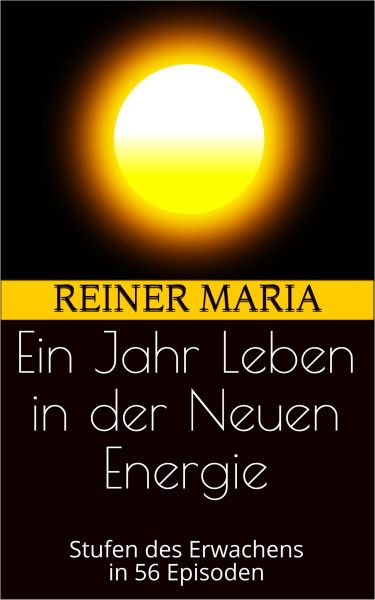 Ein Jahr Leben in der Neuen Energie