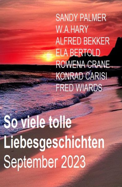 So viele tolle Liebesgeschichten September 2023
