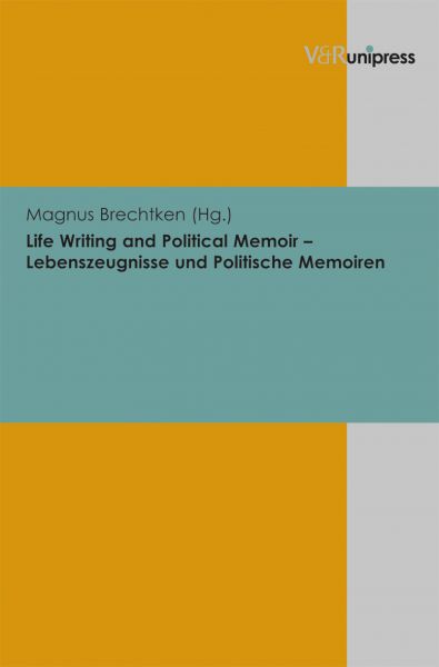 Life Writing and Political Memoir – Lebenszeugnisse und Politische Memoiren