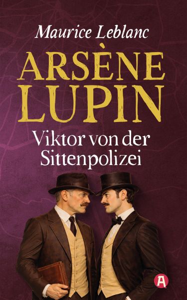 Arsène Lupin – Viktor von der Sittenpolizei. Detektivroman