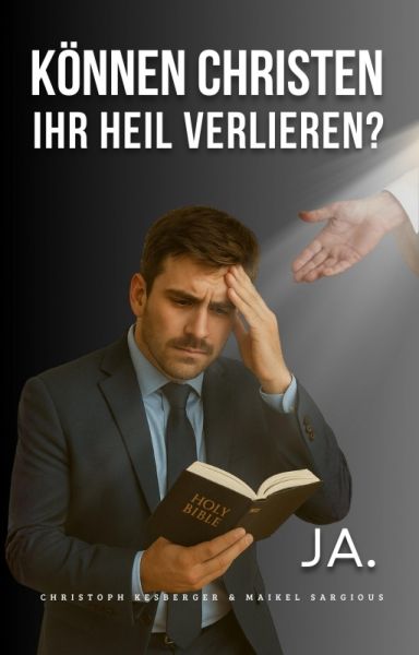Können Christen ihr Heil verlieren?