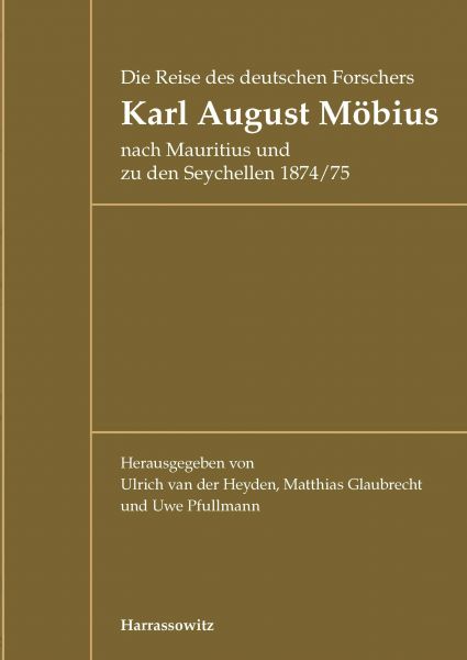 Die Reise des deutschen Forschers Karl August Möbius nach Mauritius und zu den Seychellen 1874/75