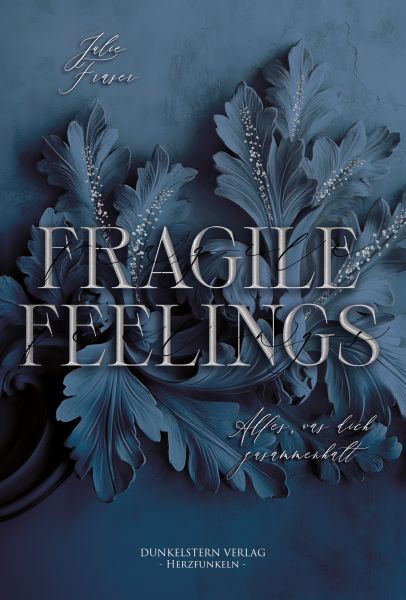 Fragile Feelings - Alles was dich zusammenhält