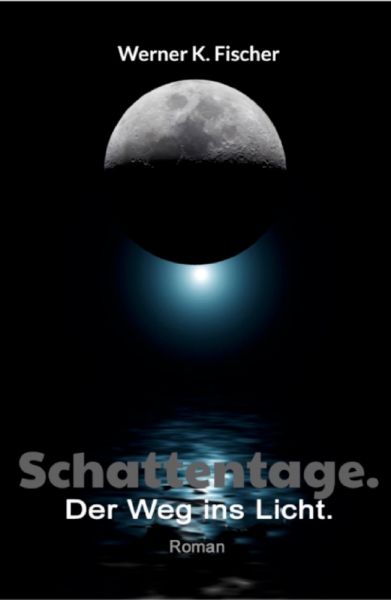 Schattentage - Der Weg ins Licht