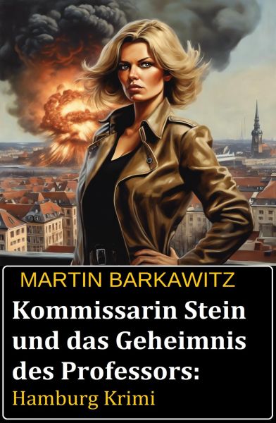 Kommissarin Stein und das Geheimnis des Professors: Hamburg Krimi
