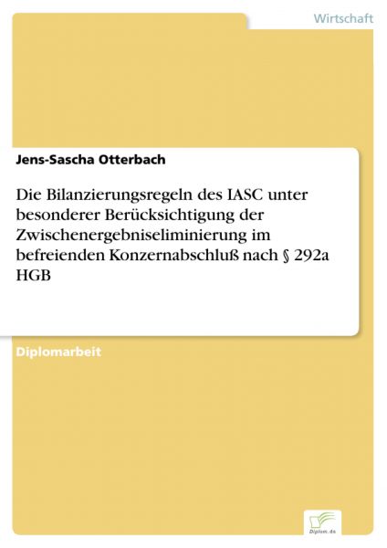 Die Bilanzierungsregeln des IASC unter besonderer Berücksichtigung der Zwischenergebniseliminierung