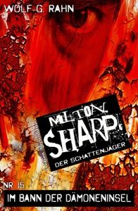 Milton Sharp #15: Im Bann der Dämoneninsel