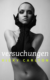 Versuchungen (erotische Geschichten - Sonderedition - Best of Vicky Carlton)