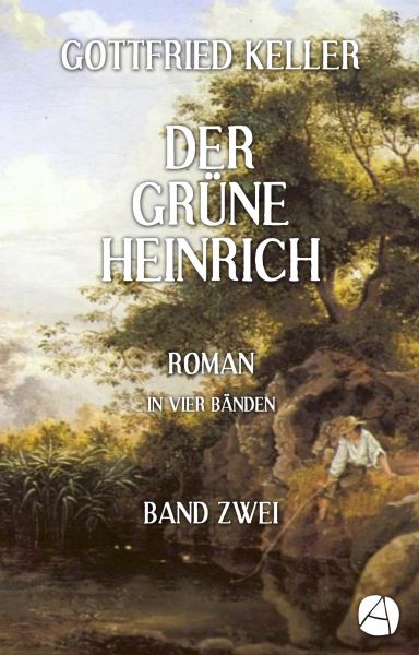Der grüne Heinrich. Band Zwei