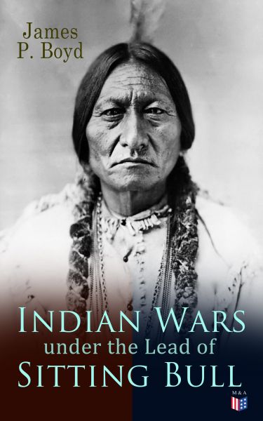 Indian Wars under the Lead of Sitting Bull