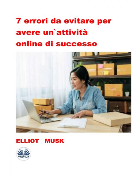 7 Errori Da Evitare Per Avere Un'Attività Online Di Successo