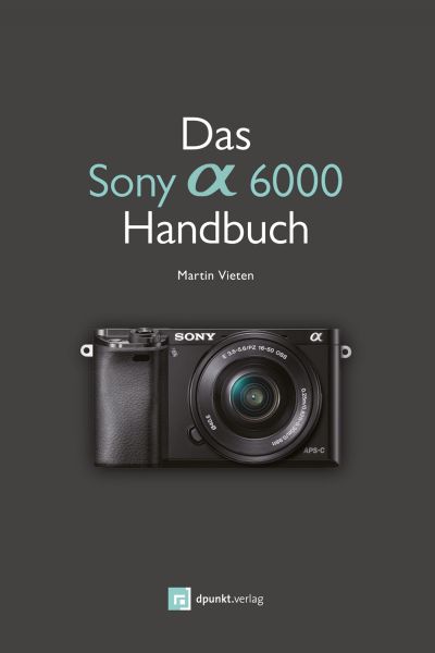Das Sony Alpha 6000 Handbuch PDF Epub-Ebook