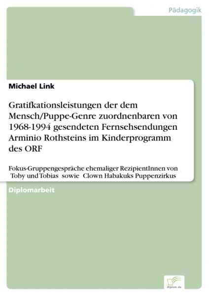Gratifkationsleistungen der dem Mensch/Puppe-Genre zuordnenbaren von 1968-1994 gesendeten Fernsehsen