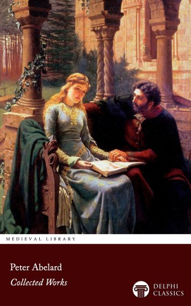 Delphi Collected Works of Peter Abelard Illustrated