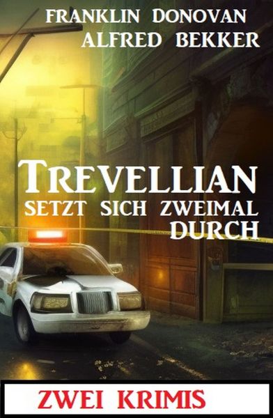 Trevellian setzt sich zweimal durch: Zwei Krimis