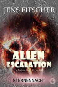 Sternennacht (ALIEN ESCALATION 4)