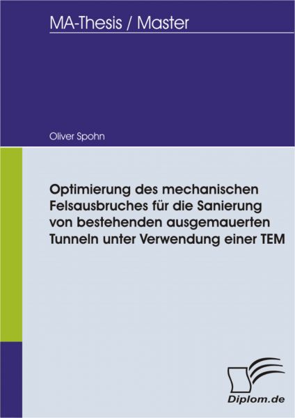 Optimierung des mechanischen Felsausbruches für die Sanierung von bestehenden ausgemauerten Tunneln