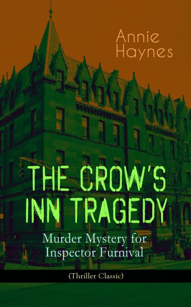 THE CROW'S INN TRAGEDY – Murder Mystery for Inspector Furnival (Thriller Classic)