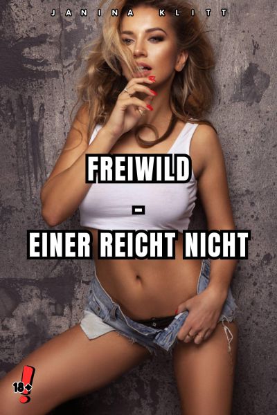 Sexgeschichte: FREIWILD - EINER REICHT NICHT