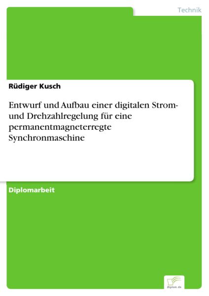 Entwurf und Aufbau einer digitalen Strom- und Drehzahlregelung für eine permanentmagneterregte Synch