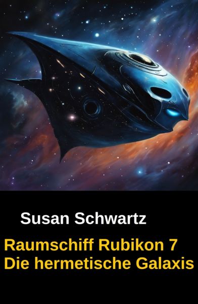 Raumschiff Rubikon 7 Die hermetische Galaxis