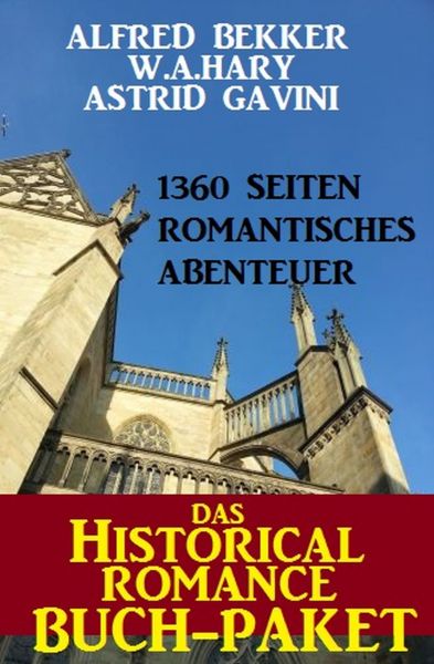 Cover Alfred Bekker u.a.:Das Historical Romance Buch-Paket