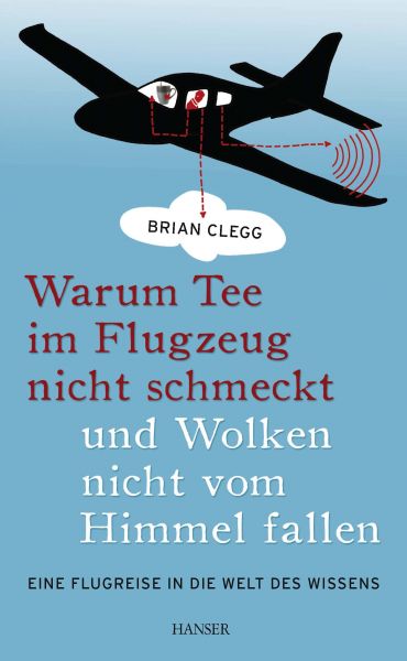 Warum Tee im Flugzeug nicht schmeckt und Wolken nicht vom Himmel fallen