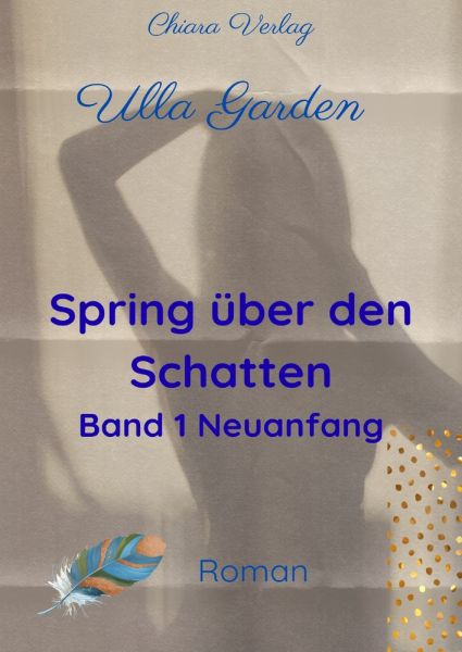 Spring über den Schatten - Buch 1 - Neuanfang