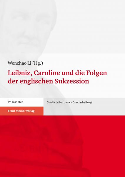 Leibniz, Caroline und die Folgen der englischen Sukzession