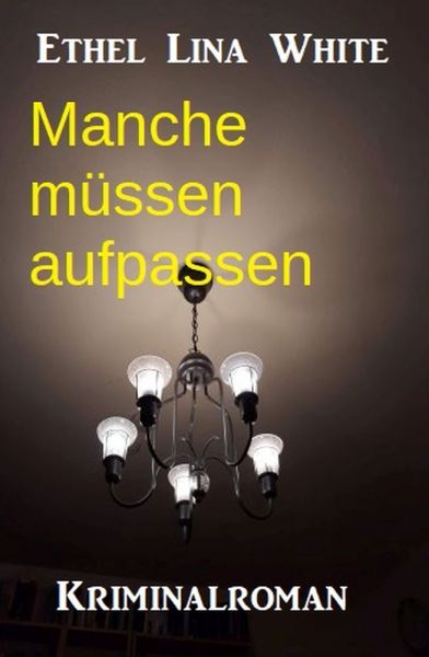 Manche müssen aufpassen: Kriminalroman
