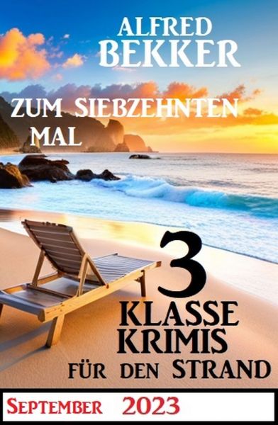 Zum siebzehnten Mal 3 klasse Krimis für den Strand