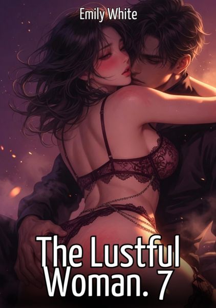 The Lustful Woman. 7