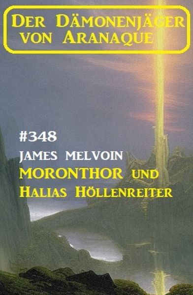 Moronthor und ​Halias Höllenreiter: Der Dämonenjäger von Aranaque 348