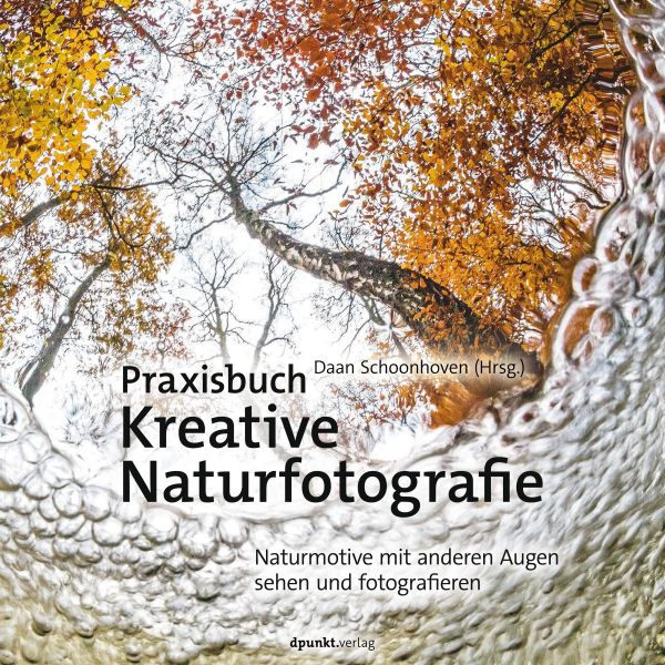 Praxisbuch Kreative Naturfotografie
