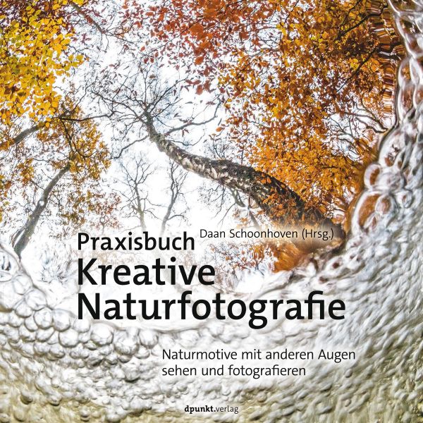 Praxisbuch Kreative Naturfotografie