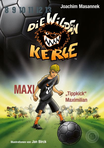 DWK Die wilden Kerle - Maxi "Tippkick" Maximilian (Buch 7 der Bestsellerserie Die Wilden Fußballkerl