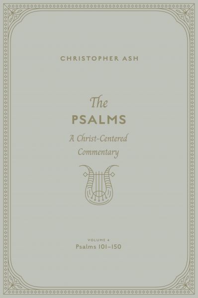 The Psalms (Volume 4, Psalms 101–150)