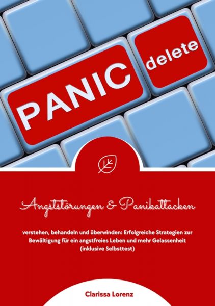 Angststörungen und Panikattacken verstehen, behandeln und überwinden: Erfolgreiche Strategien zur Be