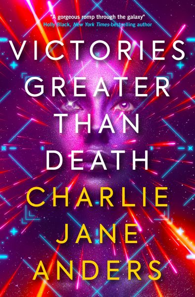 Cover Charlie Jane Anders: Victories Greater Than Death