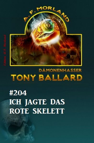 Ich jagte das rote Skelett Tony Ballard Nr. 204